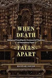 When Death Falls Apart: Making and Unmaking the Necromaterial Traditions of Contemporary Japan