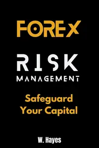 Forex Risk Management: Safeguard Your Capital