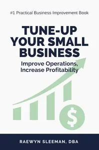 Tune-Up Your Small Business: Improve Operations, Increase Profitability