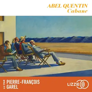 Abel Quentin, "Cabane"