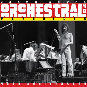 Frank Zappa - Orchestral Favorites (40th Anniversary) (2021)