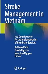 Stroke Management in Vietnam: Key Considerations for the Implementation of Healthcare Services