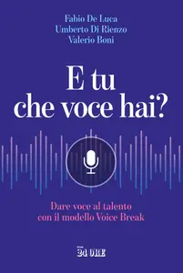 E tu che voce hai? Dare voce al talento con il modello Voice Break