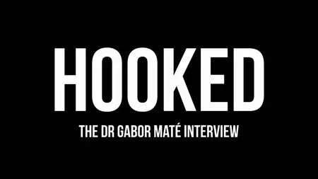 Hooked The Dr Gabor Mate Interview (2025)