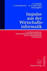 Impulse aus der Wirtschaftsinformatik: 5. Liechtensteinisches Wirtschaftsinformatik-Symposium an der Fachhochschule Liechtenste