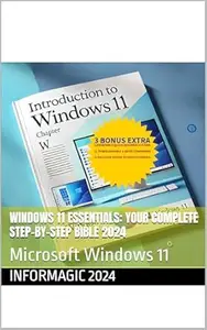 Windows 11 Essentials: Your Complete Step-by-Step Bible: Microsoft Windows 11