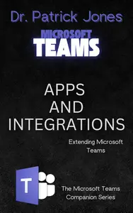 Apps and Integrations: Extending Microsoft Teams
