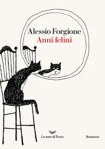 Alessio Forgione - Anni felini