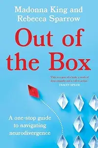 Out of the Box: A one-stop guide to navigating neurodivergence