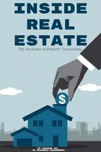 Inside Real Estate: The Mechanics of Property Transactions