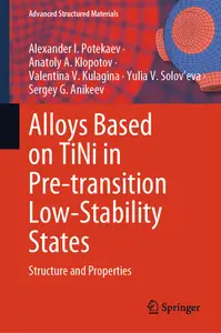 Alloys Based on TiNi in Pre-transition Low-Stability States: Structure and Properties