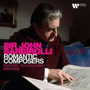 Sir John Barbirolli - Romantic Composers- Dvořák, Tchaikovsky, Brahms (2024) [Official Digital Download 24/192]