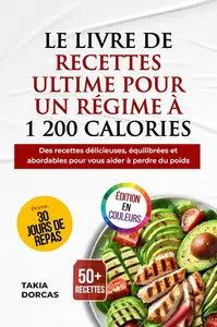 Takia Dorcas, "Le livre de recettes ultime pour un régime à 1 200 calories"