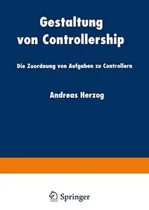 Gestaltung von Controllership: Die Zuordnung von Aufgaben zu Controllern