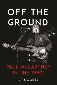 Off the Ground: Paul McCartney in the 1990s