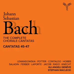 Gli Angeli Genève - Bach- The Complete Chorale Cantatas - Cantatas 45-47 (2025) [Official Digital Download 24/96]