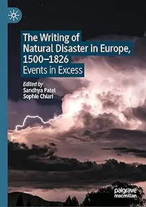 The Writing of Natural Disaster in Europe, 1500–1826: Events in Excess