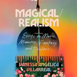 Magical/Realism: Essays on Music, Memory, Fantasy, and Borders [Audiobook]