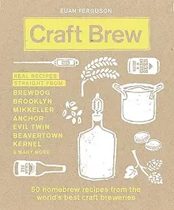 Craft Brew: 50 homebrew recipes from the world's best craft breweries