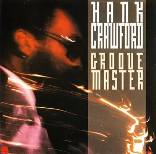 Hank Crawford - Groove Master (1990)