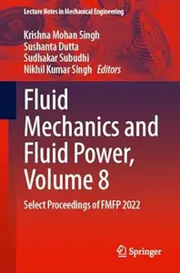 Fluid Mechanics and Fluid Power, Volume 8