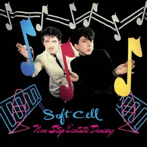 Soft Cell - Non-Stop Ecstatic Dancing (Deluxe Edition) (2025)