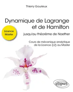 Dynamique de Lagrange et de Hamilton - Thierry Gourieux