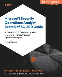 Microsoft Security Operations Analyst Exam Ref SC-200 Guide - Second Edition (Early Accesss)