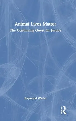 Animal Lives Matter: The Quest for Justice and Rights