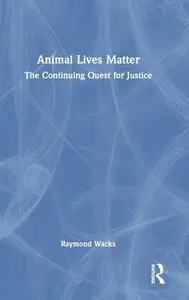 Animal Lives Matter: The Quest for Justice and Rights