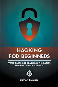 Hacking for Beginners: Your Guide for Learning the Basics - Hacking and Kali Linux (Security and Hacking)