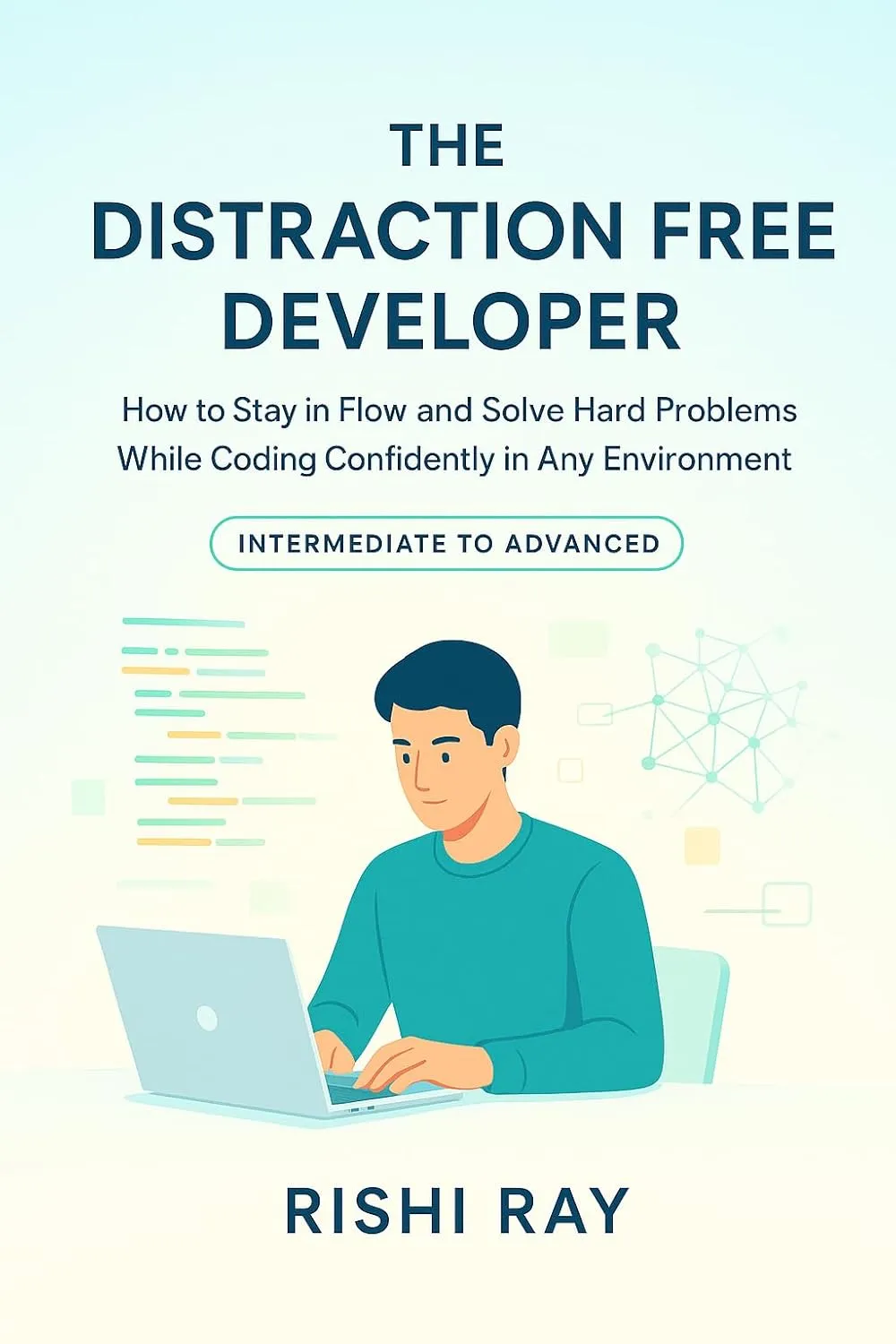 The Distraction-Free Developer: How to Stay in Flow