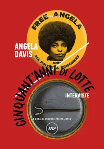 Angela Davis - Cinquant’anni di lotte. Interviste