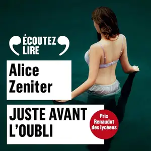 Alice Zeniter, "Juste avant l'oubli"