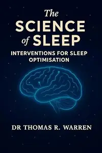 The Science of Sleep : Interventions for Sleep Optimisation