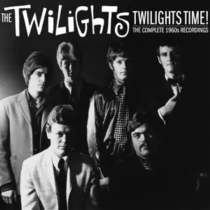 The Twilights - Twilights Time! (The Complete 60s Recordings) (2024)