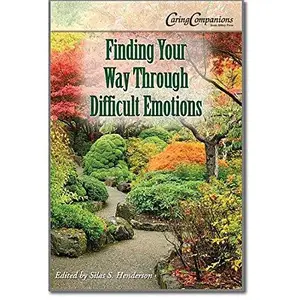 Finding Your Way Through Difficult Emotions