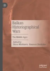 Balkan Historiographical Wars: The Middle Ages