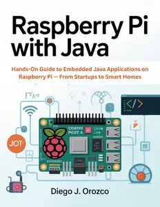 Raspberry Pi with Java: Real-World IoT Projects for Developers