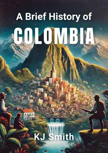 A Brief History of Colombia