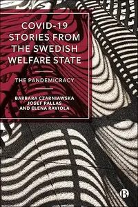 COVID-19 Stories from the Swedish Welfare State: The Pandemicracy