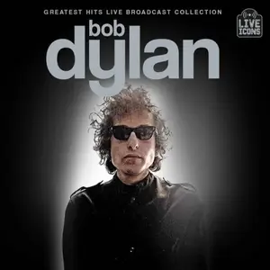 Bob Dylan - Greatest Hits Live Broadcast Collection (2025)