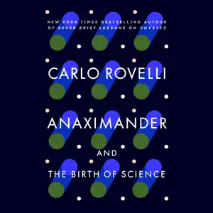 Anaximander: And the Birth of Science