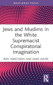 Jews and Muslims in the White Supremacist Conspiratorial Imagination