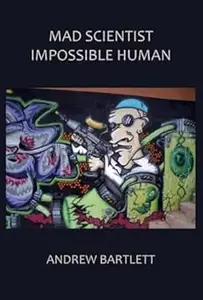 Mad Scientist, Impossible Human: An Essay in Generative Anthropology