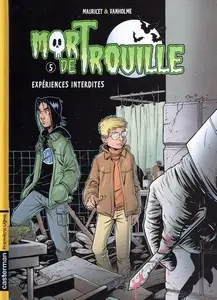 Mort de Trouille - Tome 5 - Expériences interdites