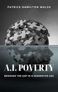 A.I. Poverty: Bridging the Gap in a Generative Age