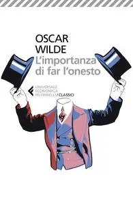 Oscar Wilde - L'importanza di far l'onesto