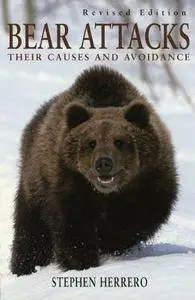 Bear Attacks: Their Causes and Avoidance, Revised Edition