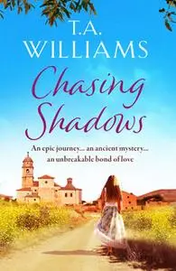 «Chasing Shadows» by T.A. Williams